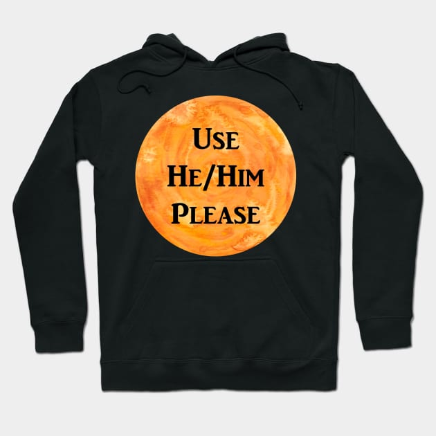 He/Him Please (orange) Hoodie by jazmynmoon